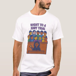 Recht auf ein Verfahren vor der Jury: Gerechtigkei T-Shirt