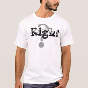 Recht? Links! T - Shirt