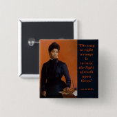 Recht-Wahrheits-Zitat IDA B. Wells Suffrage Button (Vorne & Hinten)