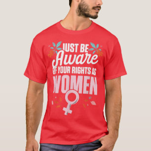 Rechte der Frau Feminismus Freiheitsrechte Frauen T-Shirt