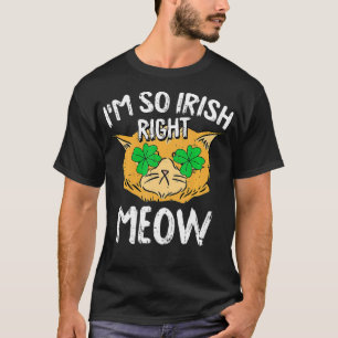 Rechte Meow St Patricks Day Funny Cat Kleeblatt Ir T-Shirt