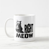 Rechter MEOW! Lustige schlechte Miezekatze Kaffeetasse (Links)