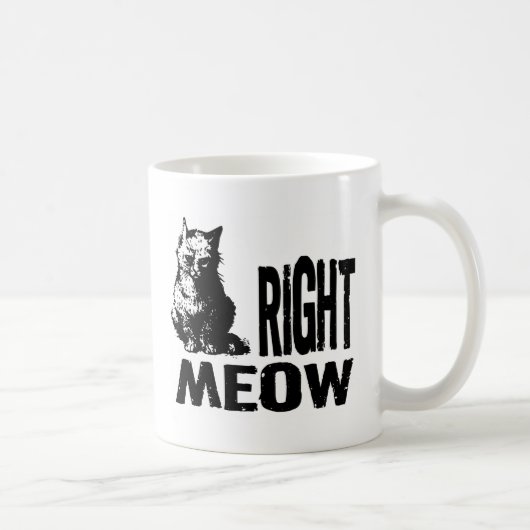 Rechter MEOW! Lustige schlechte Miezekatze Kaffeetasse (Rechts)
