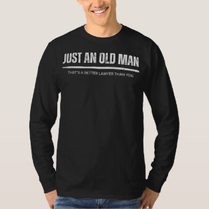 Rechtlicher Wit Prodigment: Nur ein alter Mann, Ih T-Shirt