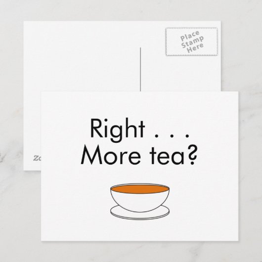 Rechts. . . Mehr Tee? Postkarte (Vorne/Hinten)