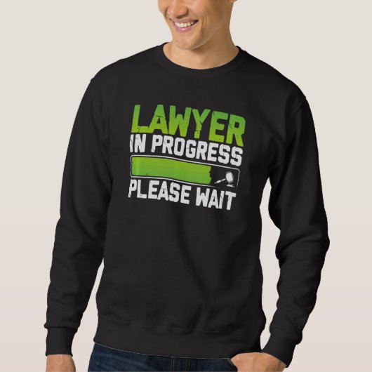 Rechtsanwalt in Progress Funny Law Student Anwalt Sweatshirt (Vorderseite)