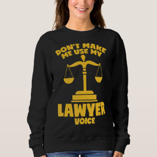 Rechtsanwalt Voice Sprichwort Richter Anwalt Notar Sweatshirt