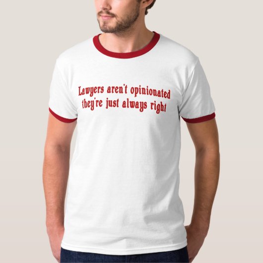 Rechtsanwälte sind nicht starrsinniger T - Shirt (Vorderseite)