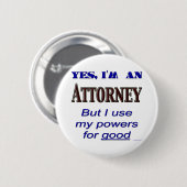 Rechtsanwalts-Power für gutes Sprichwort Button (Vorne & Hinten)