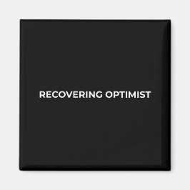 Recovering Optimist Minimalist Bold Car Magnet