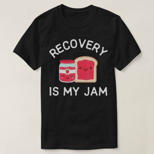 Recovery Is My Jam Funny Celebrate Clean And Sober T-Shirt (Design vorne)