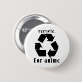 Recyceln Sie für Anime Button (Vorne & Hinten)