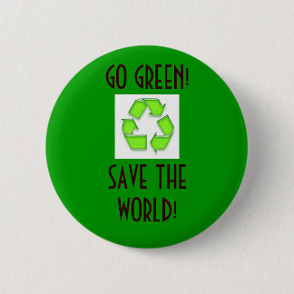 recyceln Sie, GEHEN Sie GRÜN! RETTEN SIE DIE WELT! Button