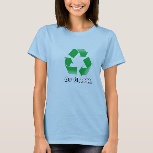 recyceln Sie, gehen Sie Grün! T-Shirt (Vorderseite)