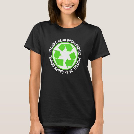 Recyceln Werden Sie Organspender Organspende Weiß T-Shirt (Vorderseite)