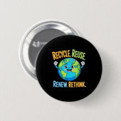 Recyceln Wiederverwenden Erneuern Überdenken Tag d Button (Vorne & Hinten)