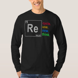 Recyceln Wiederverwenden Erneuern Umdenken Krise U T-Shirt