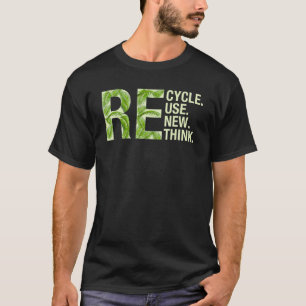 Recyceln Wiederverwenden Erneuern Umdenken Männer T-Shirt