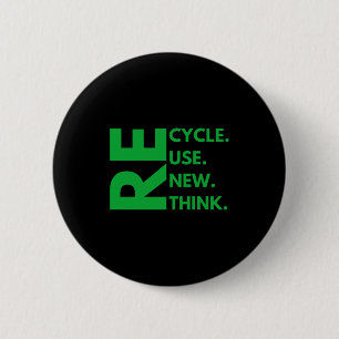 Recyceln Wiederverwenden Erneuern Umdenken Tag der Button