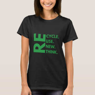 Recyceln Wiederverwenden Erneuern Umdenken Tag der T-Shirt