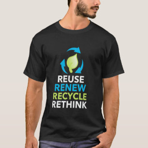Recyceln Wiederverwenden Erneuern Umdenken Tag der T-Shirt