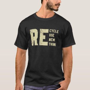 Recyceln Wiederverwenden Erneuern Umdenken Tag der T-Shirt