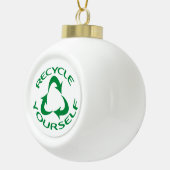 Recycle dich selbst keramik Kugel-Ornament (Rechts)