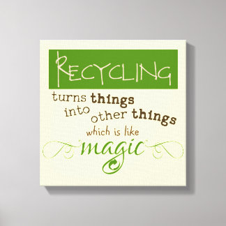 Recycle ist wie Magie Leinwanddruck