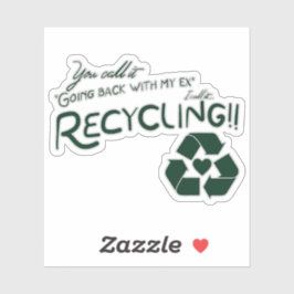 Recycle meines Ex Aufkleber