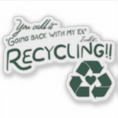 Recycle meines Ex Aufkleber (Vorderseite)