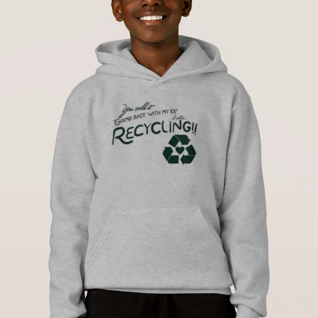 Recycle meines Ex Hoodie (Vorderseite)