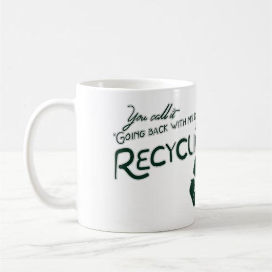 Recycle meines Ex Kaffeetasse (Links)