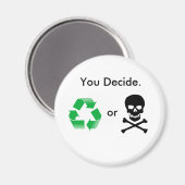 Recycle oder Tod: Du entscheidest Magnet (Vorderseite/Rückseite)