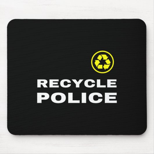 Recycle Police Funny Recycelnd Slogan Sprichwort Z Mousepad (Vorne)