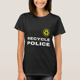 Recycle Police Funny Recycelnd Slogan Sprichwort Z T-Shirt