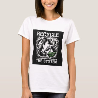 Recycle the System | Bold Graphic Design | Women T-Shirt