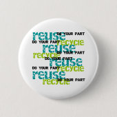 Recycle tun Ihr Teil Button (Vorderseite)