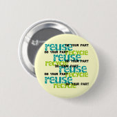 Recycle tun Ihre Teil-T-Shirts und Geschenke Button (Vorne & Hinten)