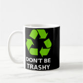 Recycling Don't Trashy Recycling Green Earth  Kaffeetasse (Links)