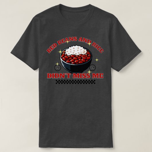 Red Beans and Rice Miss Me New Orleans TShi T-Shirt (Design vorne)
