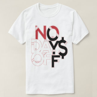 Red & Black No Days Off T - Shirt
