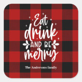Red Buffalo Plaid “Eat, Drink & Be Merry Quadratischer Aufkleber (Vorderseite)
