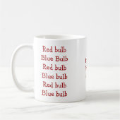 Red Bulb Blue Bulb Tongue Twister Tasse (Links)