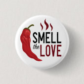 Red Chile Smell the Love Button (Vorderseite)