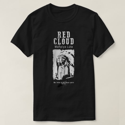 Red CloudOglala Lakota ChiefSioux T-Shirt (Design vorne)
