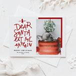 Red Dear Santa Lass Me Erklären Baby Foto Feiertagspostkarte<br><div class="desc">Lieber Weihnachtsmann lass mir erklären! Versenden Sie Feriengrüstungen mit dieser lustigen und festlichen Foto Postkarte. Es enthält ein handgeschriebenes Zitat und eine einfache Typografie. Personalisieren Sie diese, indem Sie einen Gruß, Namen, Foto und andere Details hinzufügen. Diese Urlaubsfotokarte eignet sich perfekt für Babyreisekarten und Hundeschlittkarten. Erhältlich als Flachkarte, gefaltete Karte...</div>