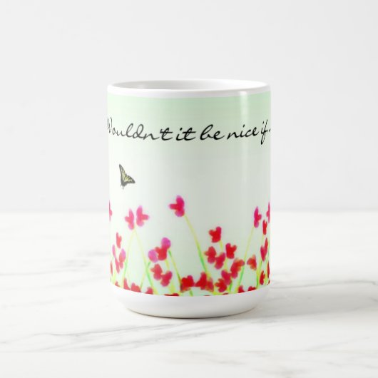 Red Floral - Wäre nicht schön, wenn..? Kaffeetasse (Mittel)