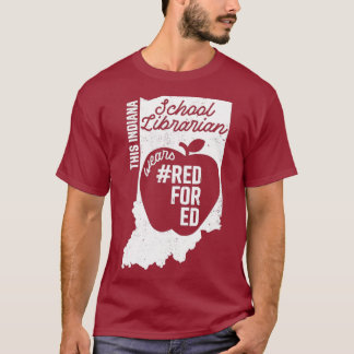 Red for Ed Indiana School Librarian in Staat T-Shirt