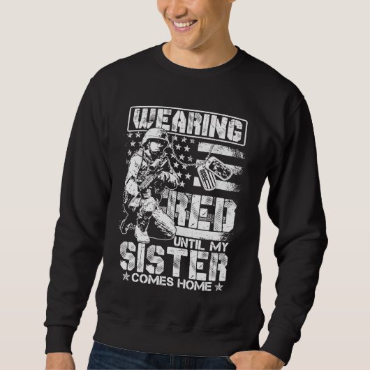 Red Friday For My Sister Military Troops Deployed  Sweatshirt (Vorderseite)