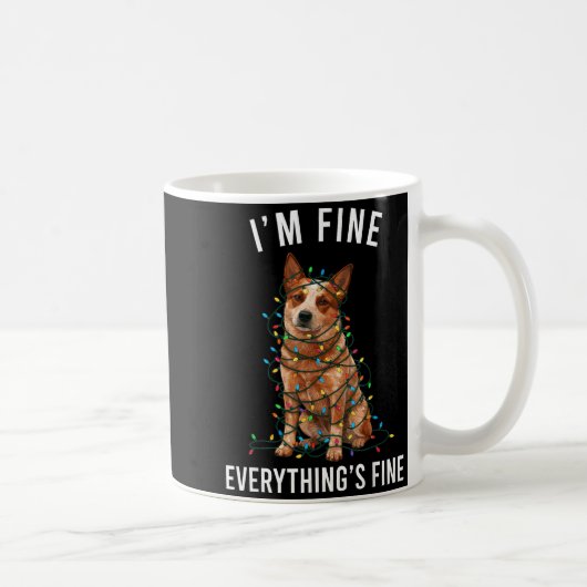 Red Heeler Christmas I'm Fine Everything Is Fine Kaffeetasse (Rechts)